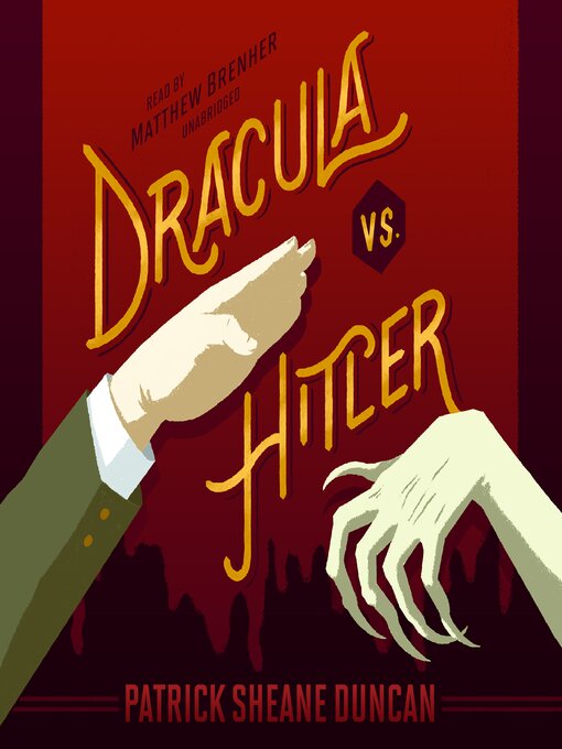 Title details for Dracula vs. Hitler by Patrick Sheane Duncan - Available